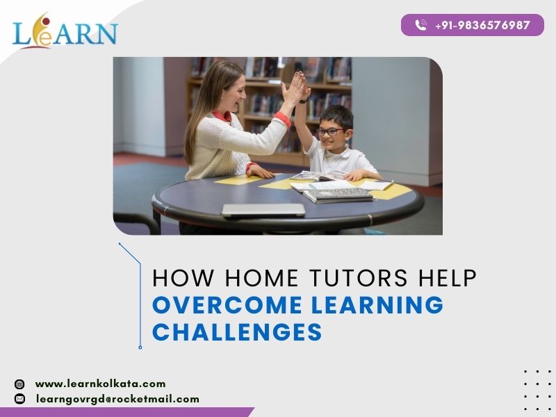 How Home Tutors Help Overcome Learning Challenges