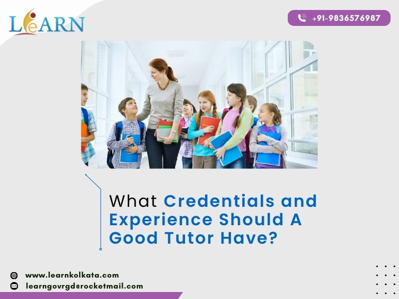 What Credentials and Experience Should A Good Tutor Have?